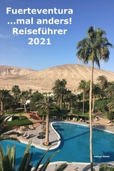 Fuerteventura ...mal anders! Reiseführer 2021 - Andrea Müller