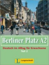 Berliner Platz A2 - Lehr- und Arbeitsbuch A2, Teil 2 mit Audio-CD zum Arbeitsbuchteil