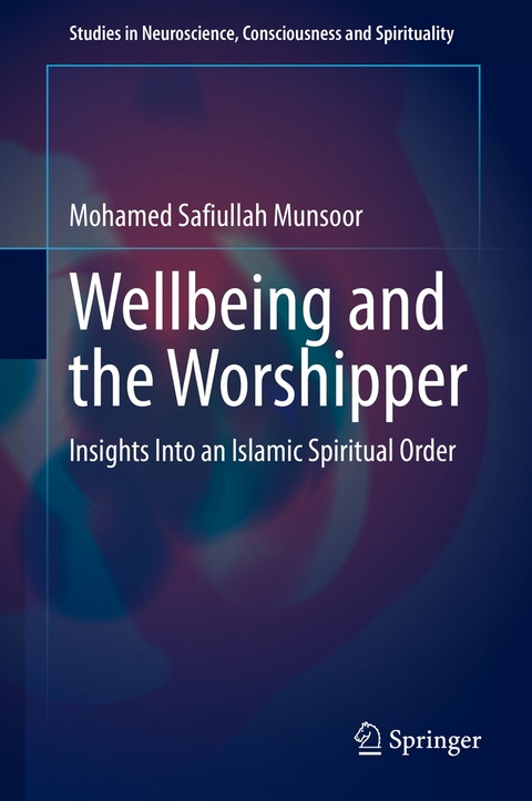 Wellbeing and the Worshipper - Mohamed Safiullah Munsoor