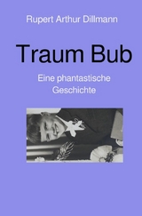 Traum Bub - Rupert Arthur Dillmann