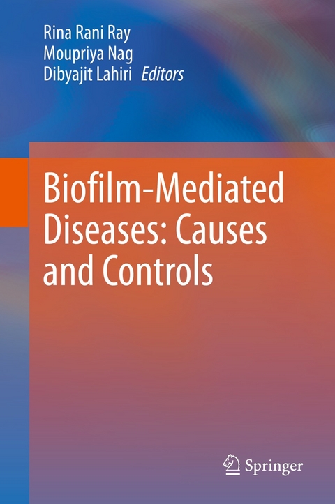 Biofilm-Mediated Diseases: Causes and Controls - 
