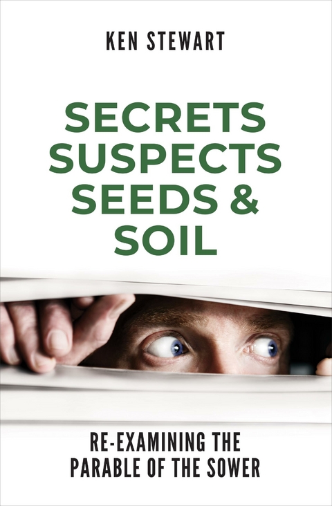 Secrets, Suspects, Seeds & Soil -  Ken Stewart