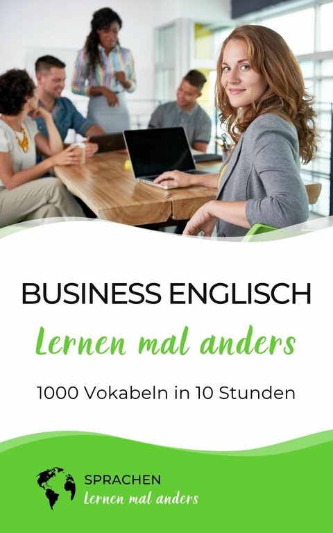 Business Englisch lernen mal anders - 1000 Vokabeln in 10 Stunden -  Sprachen Lernen Mal Anders