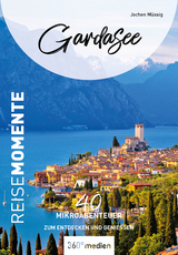 Gardasee – ReiseMomente - Jochen Müssig