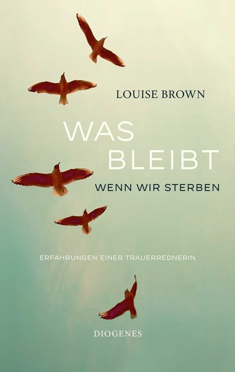 Was bleibt, wenn wir sterben -  Louise Brown