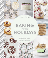 Baking for the Holidays -  Sarah Kieffer