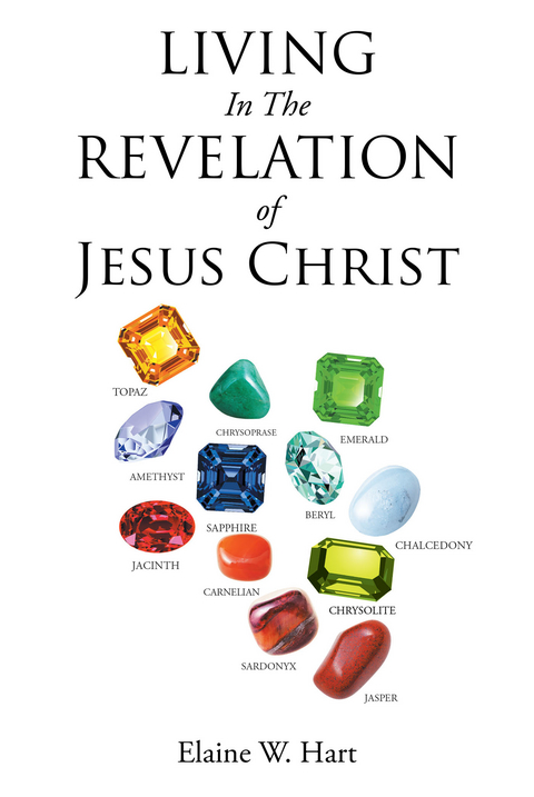 Living in the Revelation of Jesus Christ - Elaine W. Hart