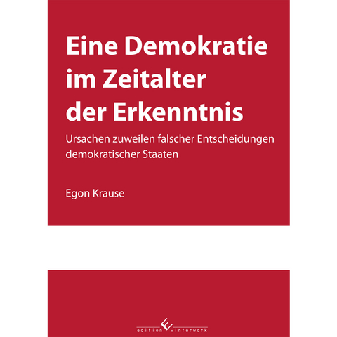 Eine Demokratie im Zeitalter der Erkenntnis - Egon Krause