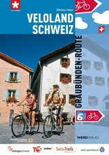 Veloland Schweiz 6: Graubünden-Route - Stiftung SchweizMobil