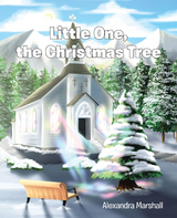 Little One, the Christmas Tree -  Alexandra Marshall