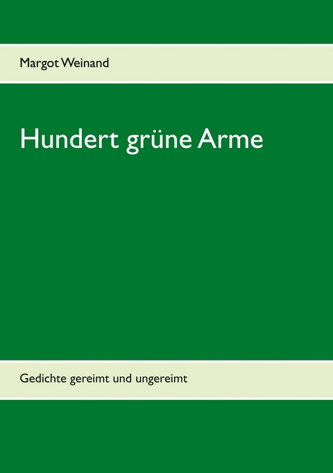 Hundert grüne Arme - Margot Weinand