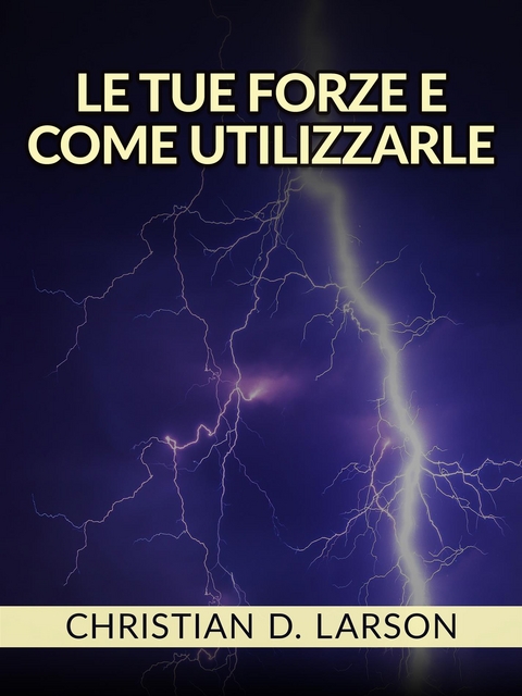 Le tue forze e come utilizzarle (tradotto) - CHRISTIAN D. LARSON