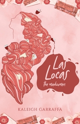 Las Locas -  Kaleigh Garraffa