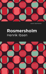 Rosmersholm -  Henrik Ibsen