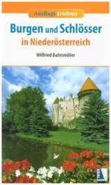 Burgen und Schlösser in Niederösterreich - Wilfried Bahnmüller