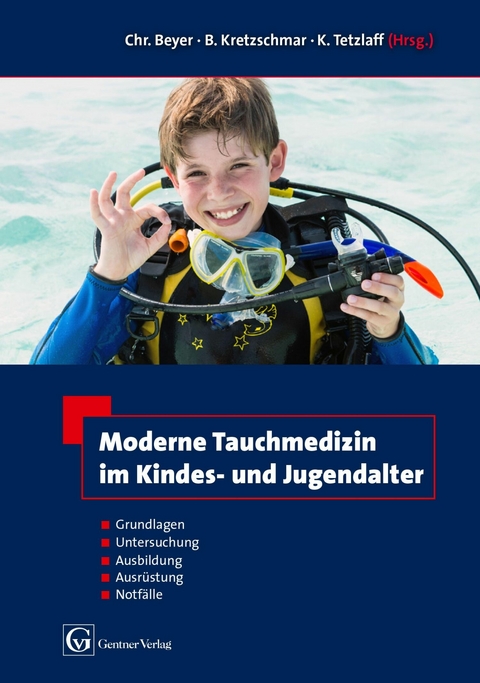 Moderne Tauchmedizin im Kindes- und Jugendalter - Benno Kretzschmar, Christian Beyer, Kay Tetzlaff