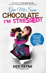 Give Me Some Chocolate...I'm Stressed! -  Desi Payne