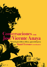 Conversaciones con José Vicente Anaya - Daniel Terrones