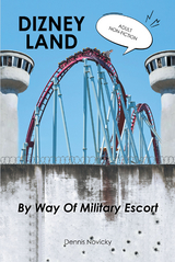 DIZNEY LAND By Way Of Military Escort -  Dennis Novicky