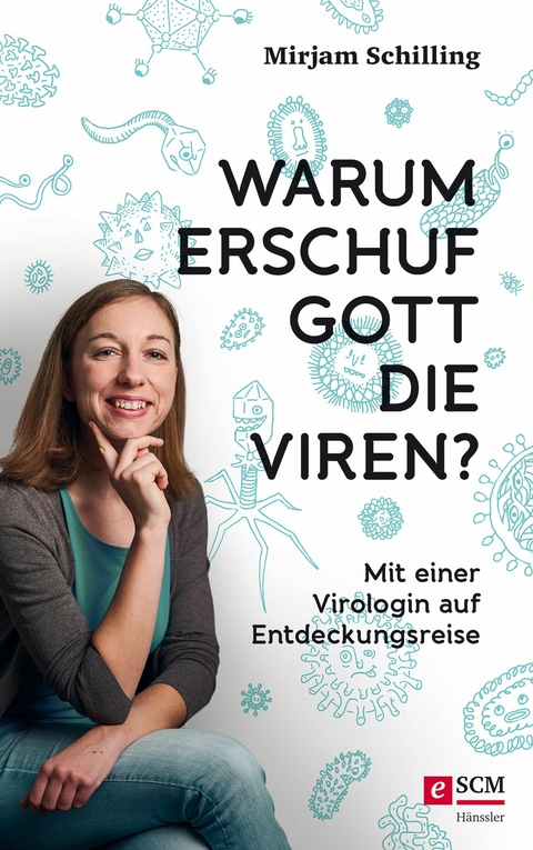 Warum erschuf Gott die Viren? - Mirjam Schilling