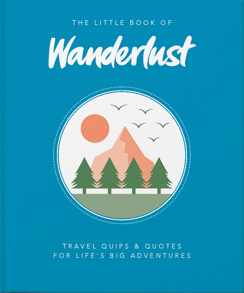 The Little Book of Wanderlust -  Wanderlust