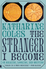 Stranger I Become -  Katharine Coles