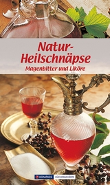 KOMPASS Küchenschätze Natur-Heilschnäpse - Maria Wiesmüller