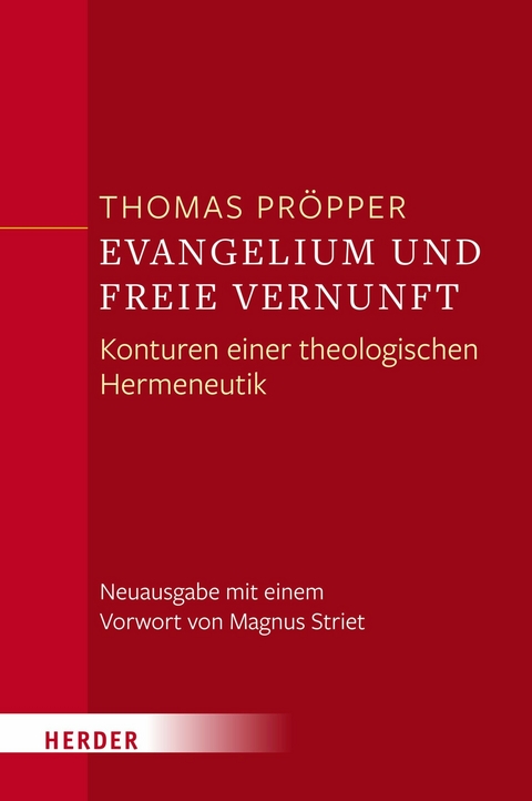 Evangelium und freie Vernunft -  Thomas Pröpper
