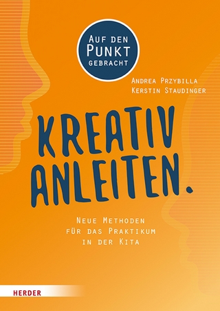 Kreativ anleiten. - Andrea Przybilla; Staudinger Kerstin