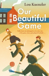 Our Beautiful Game -  Lou Kuenzler