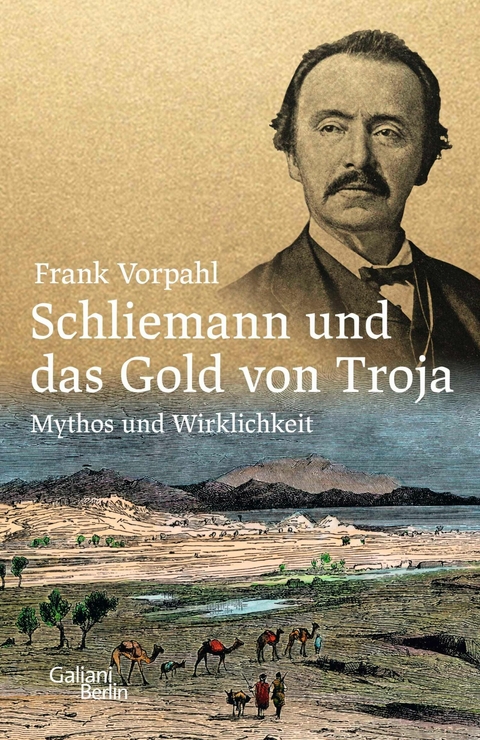 Schliemann und das Gold von Troja - Frank Vorpahl