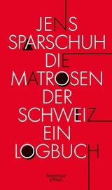 Die Matrosen der Schweiz -  Jens Sparschuh