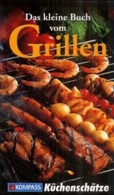 Das kleine Buch vom Grillen - Ursula Calis