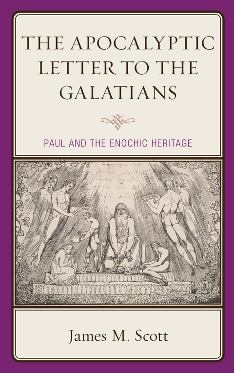 Apocalyptic Letter to the Galatians -  James M. Scott