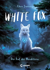 White Fox (Band 1) - Der Ruf des Mondsteins - Jiatong Chen