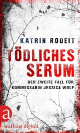 Tödliches Serum - Katrin Rodeit