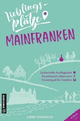 Lieblingsplätze Mainfranken - Werner Schwanfelder