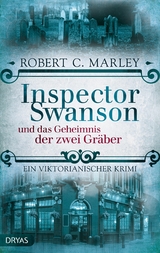 Inspector Swanson und das Geheimnis der zwei Gräber - Robert C. Marley
