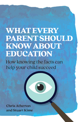 What Every Parent Should Know About Education -  Chris Atherton,  Stuart Kime