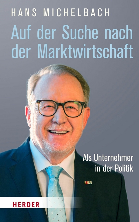 Auf der Suche nach Marktwirtschaft - Hans Michelbach