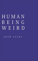 Human Being Weird -  Josh Sales