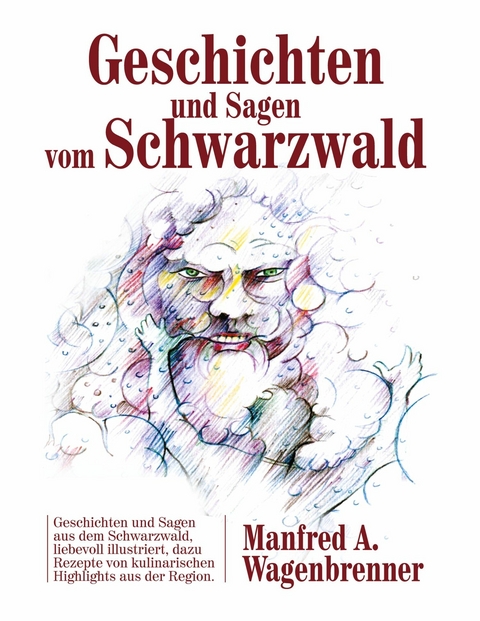 Geschichten und Sagen vom Schwarzwald -  Manfred A. Wagenbrenner