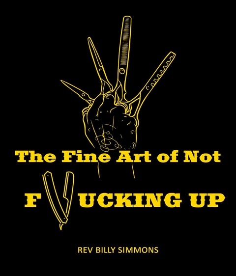 The Fine Art of Not F*cking Up - William Simmons