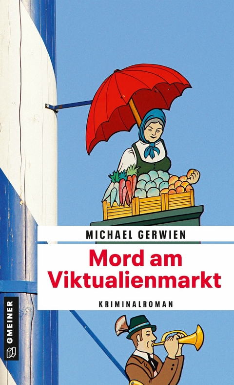 Mord am Viktualienmarkt -  Michael Gerwien