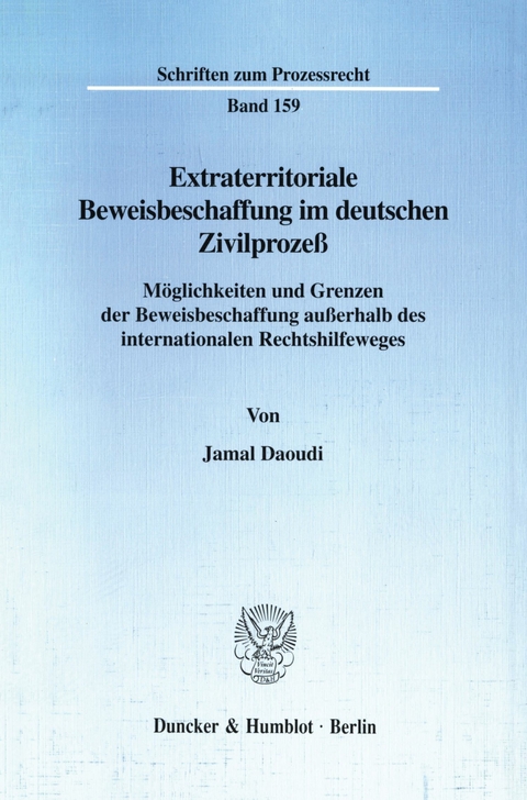 Extraterritoriale Beweisbeschaffung im deutschen Zivilprozeß. -  Jamal Daoudi