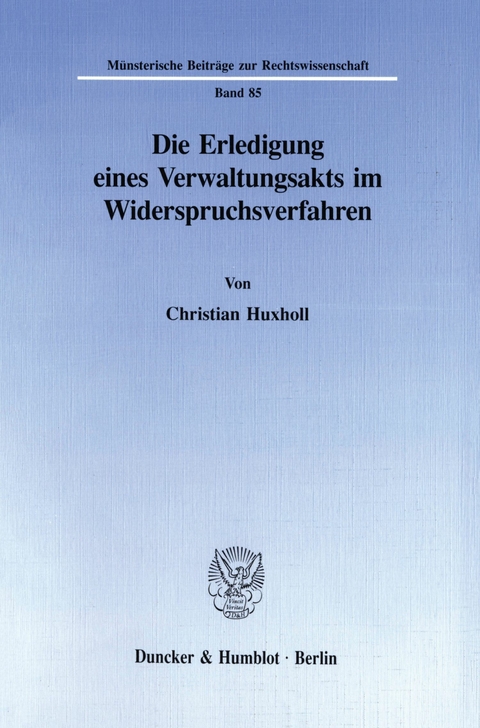 Die Erledigung eines Verwaltungsakts im Widerspruchsverfahren. -  Christian Huxholl