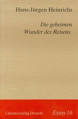 Die geheimen Wunder des Reisens - Hans J Heinrichs