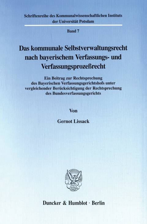 Das kommunale Selbstverwaltungsrecht nach bayerischem Verfassungs- und Verfassungsprozeßrecht. -  Gernot Lissack