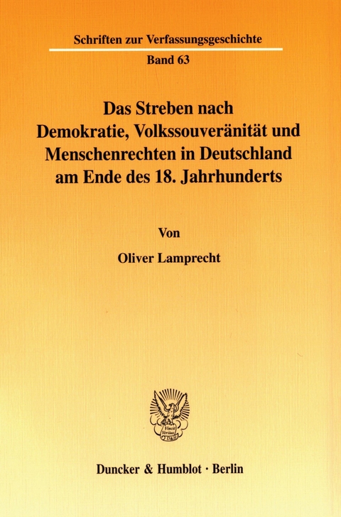 Das Streben nach Demokratie, Volkssouveränität und Menschenrechten in Deutschland am Ende des 18. Jahrhunderts. -  Oliver Lamprecht
