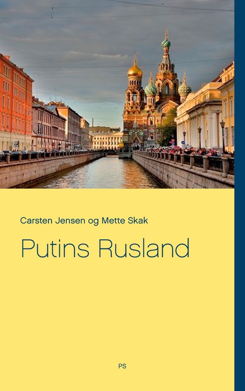 Putins Rusland - Mette Skak, Carsten Jensen